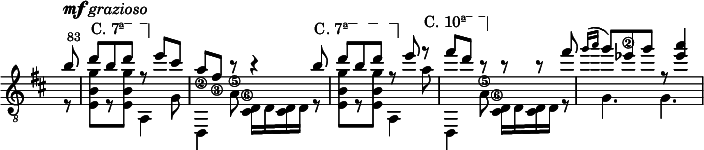 
\relative c'' \new Staff \with { \remove "Time_signature_engraver" } {
  \key d \major \time 6/8 \clef "treble_8"
  \set Staff.midiInstrument = "acoustic guitar (nylon)"
  \set Score.tempoHideNote = ##t \tempo 4. = 84

  \partial 8
  << {
  \set stringNumberOrientations = #'(down)
  \override StringNumber #'staff-padding = #'()
  \override TextSpanner #'dash-fraction = #'()
  \override TextSpanner #'font-shape = #'upright
  \override TextSpanner #'(bound-details left text) = \markup { "C. 7ª" }
  \override TextSpanner #'(bound-details right text) = \markup { \draw-line #'(0 . -2) }
  \override TextSpanner #'(bound-details right padding) = #-3
  \override TextSpanner #'(bound-details left stencil-align-dir-y) = #0.8

  b8^\markup { \dynamic mf \italic "grazioso" } |
  \once \override Score.BarNumber #'break-visibility = ##(#f #t #t)
  \set Score.currentBarNumber = #83 \bar "|"
  d \startTextSpan b d \stopTextSpan r e cis |
  a\2 fis\3 b\rest b4\rest b8 \startTextSpan |
  d b d \stopTextSpan r e
  \override TextSpanner #'(bound-details left text) = \markup { "C. 10ª" }
  r \startTextSpan |
  fis d \stopTextSpan b\rest b\rest b\rest

  fis' | \acciaccatura { g16[ a] } g8 es^\2 g r <es a>4 |
  } \\ {
  \override StringNumber #'staff-padding = #'()
  r8 | <e,, b' g'>[ r q] a,4 g'8 | d,4 a''8\5 <cis,\6 d>16 d <cis d> d
  r8 | <e b' g'>[ r q] a,4 a''8 | d,,,4 a''8\5 <cis,\6 d>16[ d <cis d> d]

  r8 | g4. g
  } >>
}
