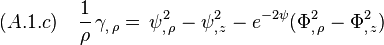 (A.1.c)\quad \frac{1}{\rho}\,\gamma_{,\,\rho}  =\,\psi^2_{,\,\rho}-\psi^2_{,\,z}-e^{-2\psi}\big(\Phi^2_{,\,\rho}-\Phi^2_{,\,z}\big)  