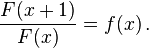 \frac{F(x+1)}{F(x)} = f(x) \, .