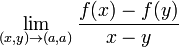 \lim_{(x,y)\to(a,a)}\frac{f(x)-f(y)}{x-y}