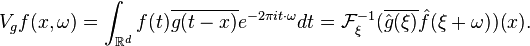 V_gf(x,\omega)=\int_{\mathbb{R}^d}f(t)\overline{g(t-x)}e^{-2\pi it\cdot \omega}dt=\mathcal{F}^{-1}_{\xi}(\overline{\hat{g}(\xi)}\hat{f}(\xi+\omega))(x).