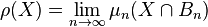 \rho(X) = \lim_{n \to \infty}\mu_n(X \cap B_n)