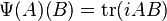 \Psi(A)(B) = \mathrm{tr}(iAB)