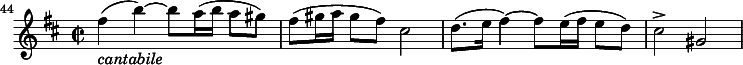 
\relative c'' {
\key d \major
\time 2/2
\set Score.tempoHideNote = ##t
\tempo 2 = 84
\set Staff.midiInstrument = "violin"
\set Score.currentBarNumber = #44 \bar ""
fis4(_\markup \italic "cantabile" b) ~ b8 a16( b a8[ gis])
fis8( gis16 a gis8[ fis]) cis2
d8.( e16 fis4) ~ fis8 e16( fis e8[ d])
cis2-> gis 
}
