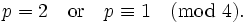 p = 2 \quad \mbox{or} \quad p \equiv 1 \pmod 4.