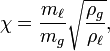 
\chi = \frac{m_\ell}{m_g} \sqrt{\frac{\rho_g}{\rho_\ell}},
