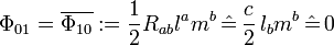 \Phi_{01}=\overline{\Phi_{10}}:= \frac{1}{2}R_{ab}l^a m^b\,\hat{=}\,\frac{c}{2}\,l_b m^b\,\hat{=}\,0