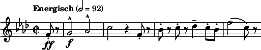 
  \relative c' { \clef treble \time 2/2 \tempo "Energisch" 2 = 92 \key f \minor \partial 4*1 f8-.\ff r | g2\f^^ aes^^ | c r4 f,8-. r | bes-. r c-. r des4-- c8-. bes-. | f'2( c8) r }
