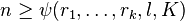 n\ge\psi(r_1,\ldots,r_k,l,K)