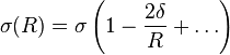 \sigma(R)=\sigma \left(1-\frac{2\delta}{R}+\ldots \right)