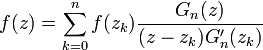 f(z) = \sum_{k=0}^n f(z_k)\frac{G_n(z)}{(z-z_k)G'_n(z_k)}