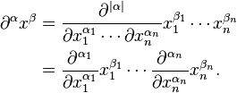 \begin{align}\part^\alpha x^\beta&= \frac{\part^{\vert\alpha\vert}}{\part x_1^{\alpha_1} \cdots \part x_n^{\alpha_n}} x_1^{\beta_1} \cdots x_n^{\beta_n}\\
&= \frac{\part^{\alpha_1}}{\part x_1^{\alpha_1}} x_1^{\beta_1} \cdots
\frac{\part^{\alpha_n}}{\part x_n^{\alpha_n}} x_n^{\beta_n}.\end{align}