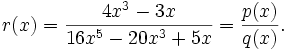 r(x)=\frac{4x^3 -3x}{16x^5 -20x^3 +5x}=\frac{p(x)}{q(x)}.