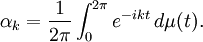 \alpha_k = \frac{1}{2 \pi}\int_0 ^{2 \pi} e^{-ikt}\,d \mu(t).