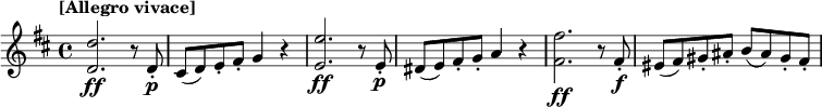 
\relative c'' {
  \tempo "[Allegro vivace]"
  \key d \major
  <d d,>2.\ff r8 d,-.\p | cis( d) e-. fis-. g4 r | <e' e,>2.\ff r8 e,-.\p | dis( e) fis-. g-. a4 r | <fis' fis,>2.\ff r8 fis,-.\f | eis( fis) gis-. ais-. b( ais) gis-. fis-.
}
