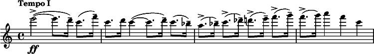 
  \relative c'' { \clef treble \time 4/4 \key c \major \tempo "Tempo I" e'2~->(\ff e8. d16--) c8.( f16--) | c8. d16 c4~( c8. d16--) c8.( bes16--) | a8.->( bes16--) c8.->( des16--) d8.->( e16--) f8.->( g16--) | f8.->( g16) a4 f c }
