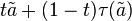 t\tilde{a} + (1-t)\tau(\tilde{a})