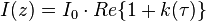  I(z)= I_0 \cdot Re\{1+k(\tau)\}