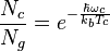  \frac{N_c}{N_g}=e^{-\frac{\hbar \omega_c}{k_bT_c}} 