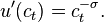 u'(c_t)=c_t^{-\sigma}.