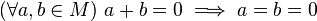 (\forall a,b\in M)\ a + b = 0 \implies a = b = 0 \!