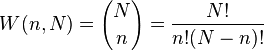 W (n,N) = {N \choose n} = {{N!} \over {n!(N - n)!}}