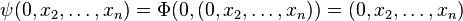 \psi(0, x_2, \dots, x_n) = \Phi(0, (0, x_2, \dots, x_n)) = (0, x_2, \dots, x_n)