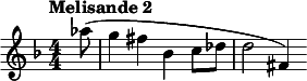  \relative c''' { \clef treble \numericTimeSignature \time 4/4 \key d \minor \tempo "Melisande 2" \partial 8*1 aes8( | g4 fis bes, c8 des | d2 fis,4) } 