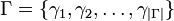 \Gamma = \{ \gamma_{1}, \gamma_{2}, \ldots, \gamma_{|\Gamma|} \}