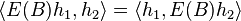 \langle E(B) h_1, h_2 \rangle = \langle h_1, E(B) h_2 \rangle