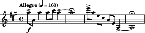  \relative c''' { \clef treble \key a \major \time 4/4 \tempo "Allegro" 4 = 160 a8->\f a, a'4 a8 cis a4->~ | a1\fermata | e'8->[ a,] e[ cis] a[ e] a,4->~ | a1\fermata } 