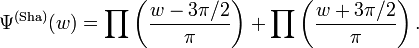  \Psi^{(\operatorname{Sha}) }(w) = \prod \left( \frac {w- 3 \pi /2} {\pi}\right)+\prod \left( \frac {w+ 3 \pi /2} {\pi}\right). 