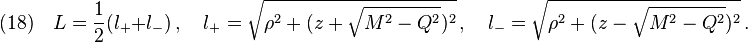 (18)\quad L=\frac{1}{2}\big(l_+ + l_- \big)\,,\quad l_+ =\sqrt{\rho^2+(z+ \sqrt{M^2-Q^2})^2}\,,\quad l_- =\sqrt{\rho^2+(z-\sqrt{M^2-Q^2})^2}\,.