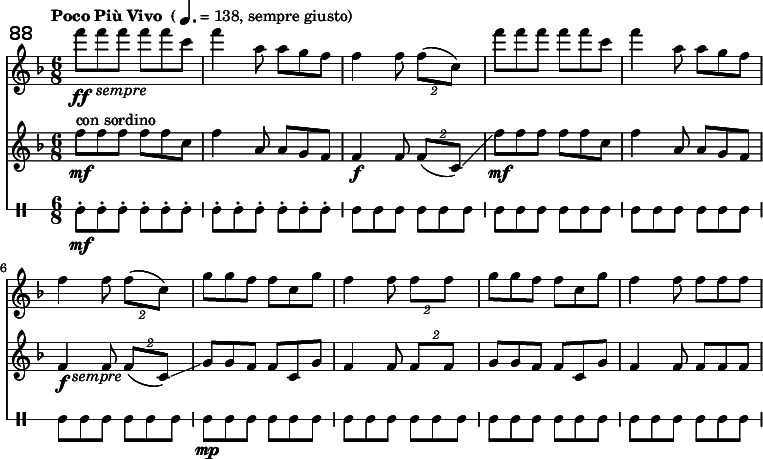 
<<
\relative c''' \new Staff {
  \key f \major \clef "treble"
  \set Staff.midiInstrument = "clarinet"
  %\set Score.currentBarNumber = #120 \bar ""
  \mark \markup \sans 88
  \set Score.tempoHideNote = ##t
  \tempo \markup { "Poco Più Vivo" \medium { " (" \note-by-number #2 #1 #1 "= 138, sempre giusto)" }} 4. = 138
  \override TextScript #'X-offset = #3
  \time 6/8 f8\ff_\markup \italic "sempre" f f f f c | f4 a,8 a g f | f4 f8 \times 3/2 { f( c) } |
  f' f f f f c | f4 a,8 a g f | f4 f8 \times 3/2 { f( c) } | \break
  g' g f f c g' | f4 f8 \times 3/2 { f f } | g g f f c g' | f4 f8 f f f | 
}
\relative c'' \new Staff {
  \key f \major \clef "treble"
  \set Staff.midiInstrument = "muted trumpet"
  \time 6/8 f8\mf^\markup "con sordino" f f f f c | f4 a,8 a g f | f4\f f8 \times 3/2 { f( c)\glissando } |
  \override TextScript #'X-offset = #2
  f'\mf f f f f c | f4 a,8 a g f | f4\f_\markup \italic "sempre" f8 \times 3/2 { f( c)\glissando } |
  g' g f f c g' | f4 f8 \times 3/2 { f f } | g g f f c g' | f4 f8 f f f | 
}
\new DrumStaff \with { \override StaffSymbol #'line-count = #1 } {
  \set DrumStaff.drumStyleTable = #(alist->hash-table '((gui default #t 0)))
  \drummode {
  gui\mf-. gui-. gui-. gui-. gui-. gui-. | gui-. gui-. gui-. gui-. gui-. gui-. | \override Script #'stencil = ##f gui-. gui-. gui-. gui-. gui-. gui-. |
  gui-. gui-. gui-. gui-. gui-. gui-. | gui-. gui-. gui-. gui-. gui-. gui-. | gui-. gui-. gui-. gui-. gui-. gui-. |
  gui\mp-. gui-. gui-. gui-. gui-. gui-. | gui-. gui-. gui-. gui-. gui-. gui-. | gui-. gui-. gui-. gui-. gui-. gui-. | gui-. gui-. gui-. gui-. gui-. gui-. |
  }
}
>>
