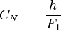 C_N \; = \; \frac{h} {F_1}