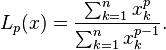 L_p(x) = \frac{\sum_{k=1}^n x_k^p}{\sum_{k=1}^n x_k^{p-1}}.