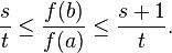 \frac{s}{t} \leq \frac{f(b)}{f(a)} \leq \frac{s+1}{t}.