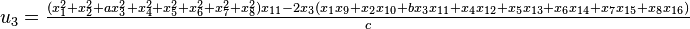 u_3 = \tfrac{(x_1^2+x_2^2+ax_3^2+x_4^2+x_5^2+x_6^2+x_7^2+x_8^2)x_{11} - 2x_3(x_1 x_9 +x_2 x_{10} +bx_3 x_{11} +x_4 x_{12} +x_5 x_{13} +x_6 x_{14} +x_7 x_{15} +x_8 x_{16})}{c}