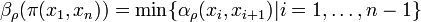  \beta_\rho(\pi(x_1,x_n)) =  \min \{ \alpha_{\rho}(x_i,x_{i+1}) | i=1,\ldots,n-1 \} 