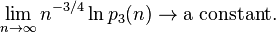 
\lim_{n\rightarrow\infty} n^{-3/4}
 \ln p_3(n) \rightarrow \text{a constant}.
