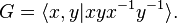  G=\langle x,y|xyx^{-1}y^{-1}\rangle.