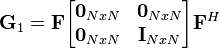 \mathbf{G}_1 = \mathbf{F}\begin{bmatrix}
\mathbf{0}_{NxN} & \mathbf{0}_{NxN} \\
\mathbf{0}_{NxN} & \mathbf{I}_{NxN} \\
\end{bmatrix}\mathbf{F}^H