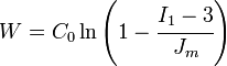 
  W = C_0 \ln\left(1 - \cfrac{I_1-3}{J_m}\right)
