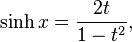 \sinh x = \frac{2t}{1 - t^2},