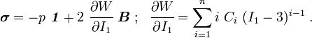 
   \boldsymbol{\sigma}  = -p~\boldsymbol{\mathit{1}} + 
     2~\cfrac{\partial W}{\partial I_1}~\boldsymbol{B} ~;~~ \cfrac{\partial W}{\partial I_1} = \sum_{i=1}^n i~C_i~(I_1-3)^{i-1} ~.
 