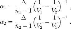 
   \begin{align}
   \alpha_1 &= \frac{\Delta}{\bar{n}_1 - 1} \Big( \frac{1}{V_1} - \frac{1}{V_2} \Big)^{-1} \ , \\
   \alpha_2 &= \frac{\Delta}{\bar{n}_2 - 1} \Big( \frac{1}{V_2} - \frac{1}{V_1} \Big)^{-1} \ .
   \end{align}
