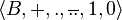 \langle B,+,.,\overline{..},1,0\rangle