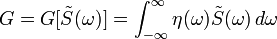 
G = G[\tilde{S}(\omega)] = \int_{-\infty}^\infty \eta(\omega) \tilde{S}(\omega) \, d\omega   
