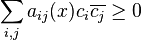  \sum_{i, j} a_{i j }(x) c_i \overline{c_j} \geq 0 