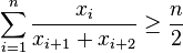 \sum_{i=1}^{n} \frac{x_i}{x_{i+1}+x_{i+2}} \geq \frac{n}{2}